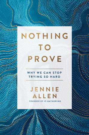 Nothing to Prove by Jennie Allen