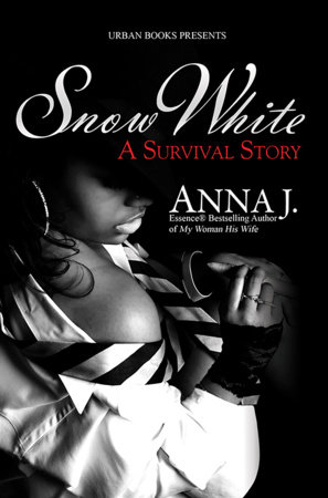 Snow White: A Survival Story by Anna J.