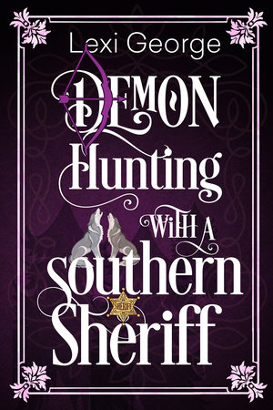 Demon Hunting with a Southern Sheriff by Lexi George