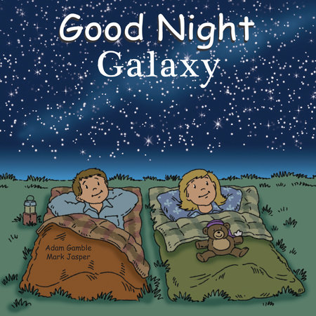Good Night Galaxy by Adam Gamble and Mark Jasper