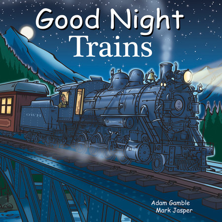 Good Night Trains by Adam Gamble and Mark Jasper
