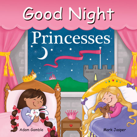 Good Night Princesses by Adam Gamble and Mark Jasper