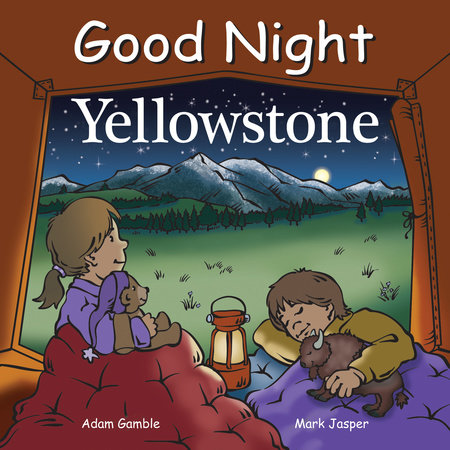 Good Night Yellowstone by Adam Gamble and Mark Jasper