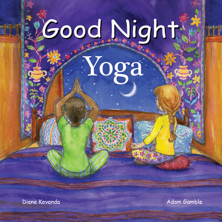 Good Night Yoga by Diane Kovanda and Adam Gamble