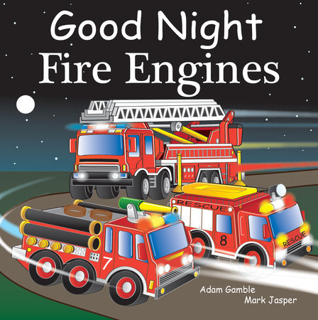 Good Night Fire Engines by Adam Gamble and Mark Jasper