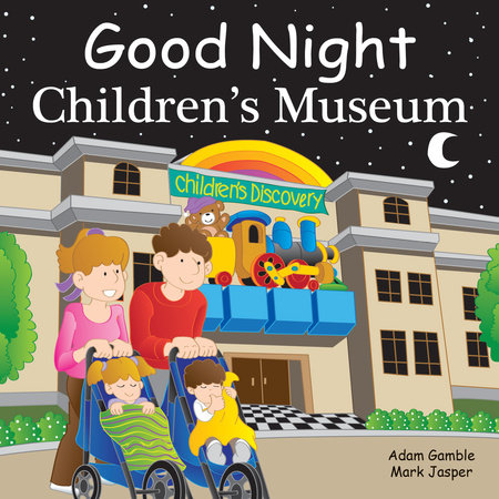 Good Night Children's Museum by Adam Gamble and Mark Jasper
