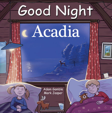 Good Night Acadia by Adam Gamble and Mark Jasper