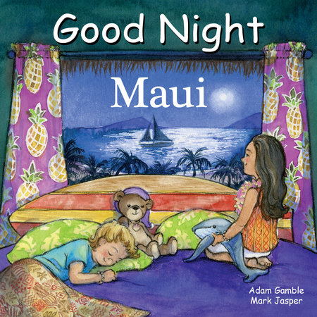 Good Night Maui by Adam Gamble and Mark Jasper