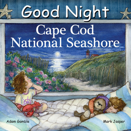 Good Night Cape Cod National Seashore by Adam Gamble and Mark Jasper