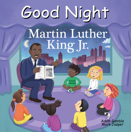 Good Night Martin Luther King Jr. by Adam Gamble and Mark Jasper