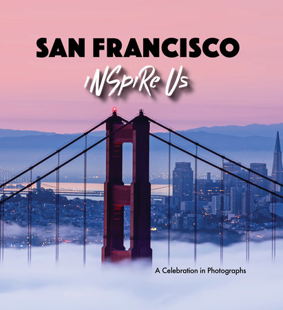 San Francisco Inspire Us by Adam Gamble