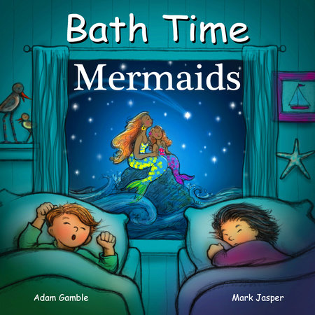 Bath Time Mermaids by Adam Gamble and Mark Jasper