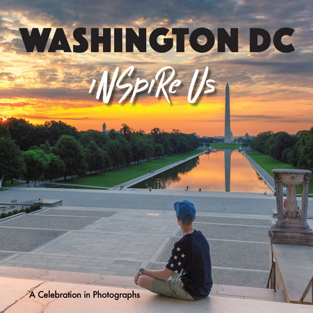 Washington DC Inspire Us by Adam Gamble