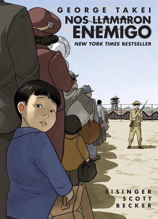 Nos llamaron Enemigo (They Called Us Enemy Spanish Edition) by George Takei, Justin Eisinger and Steven Scott