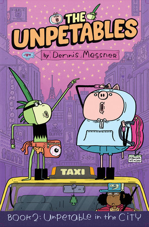 The Unpetables (Book 2): Unpetable in the City by Dennis Messner