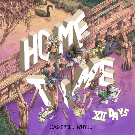 Home Time: Twelve Days by Campbell Whyte