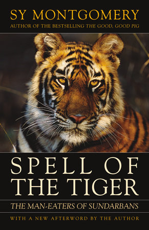 Spell of the Tiger by Sy Montgomery