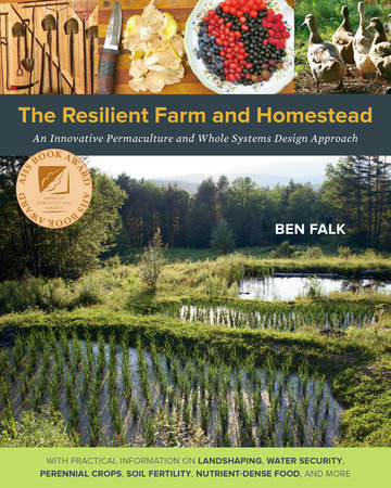 The Resilient Farm and Homestead by Ben Falk