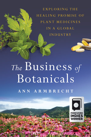The Business of Botanicals by Ann Armbrecht