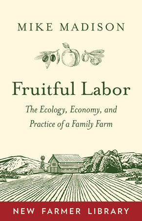 Fruitful Labor by Mike Madison