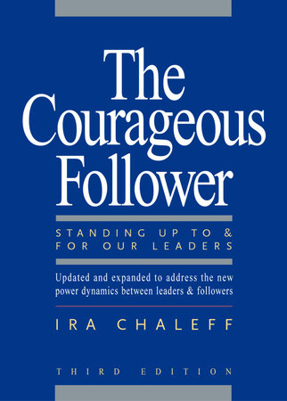 The Courageous Follower by Ira Chaleff