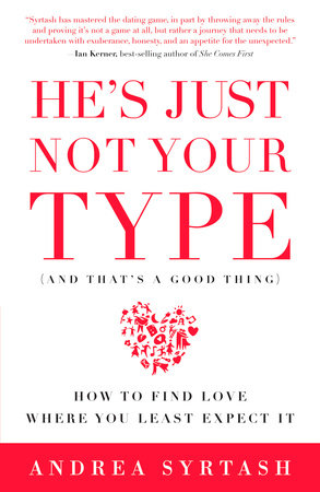 He's Just Not Your Type (And That's A Good Thing) by Andrea Syrtash