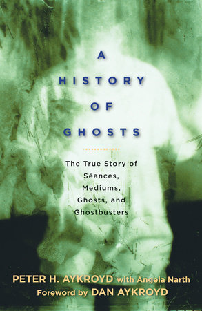 A History of Ghosts by Peter H. Aykroyd and Angela Narth