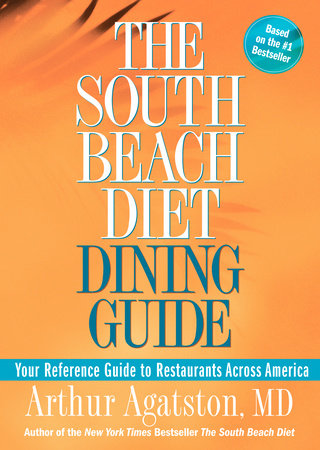 The South Beach Diet Dining Guide by Arthur Agatston