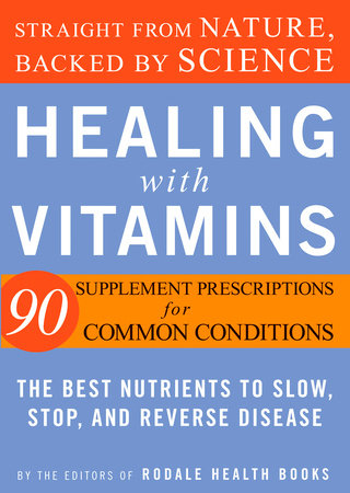 Healing with Vitamins by Editors of Rodale Health Books