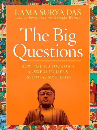The Big Questions by Lama Surya Das