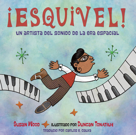 ¡Esquivel! Un artista del sonido de la era espacial by Susan Wood