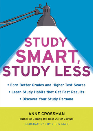 Study Smart, Study Less by Anne Crossman