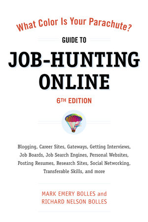 What Color Is Your Parachute? Guide to Job-Hunting Online, Sixth Edition by Mark Emery Bolles and Richard N. Bolles