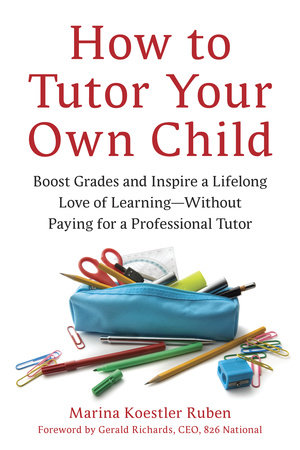 How to Tutor Your Own Child by Marina Koestler Ruben