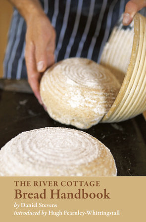 The River Cottage Bread Handbook by Daniel Stevens