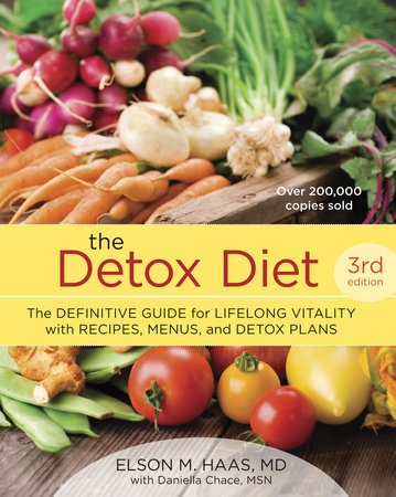 The Detox Diet, Third Edition by Elson M. Haas and Daniella Chace