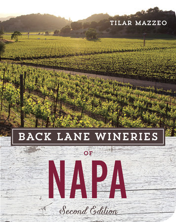 Back Lane Wineries of Napa, Second Edition by Tilar Mazzeo
