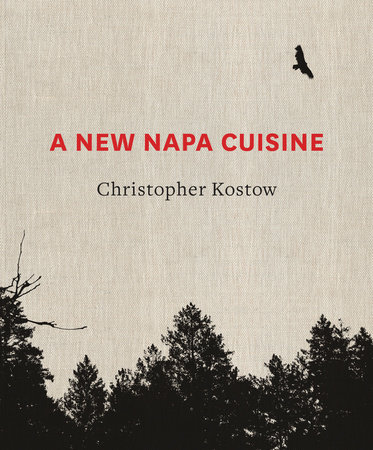 A New Napa Cuisine by Christopher Kostow