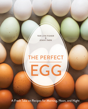The Perfect Egg by Teri Lyn Fisher and Jenny Park