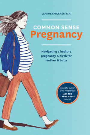 Common Sense Pregnancy by Jeanne Faulkner