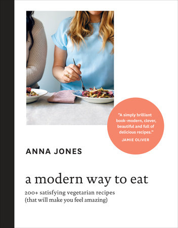 A Modern Way to Eat by Anna Jones