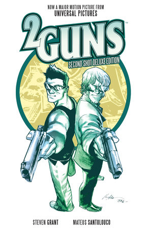 2 Guns: Second Shot Deluxe Edition by Steven Grant