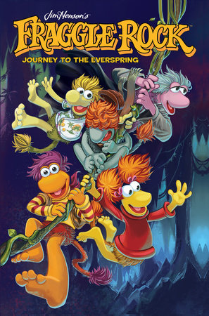 Fraggle Rock: Journey to the Everspring by Jim Henson