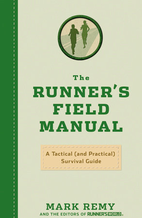 The Runner's Field Manual by Mark Remy and Editors of Runner's World Maga
