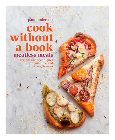 Cook without a Book: Meatless Meals by Pam Anderson