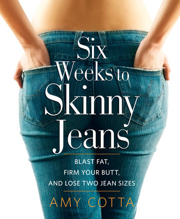 Six Weeks to Skinny Jeans by Amy Cotta