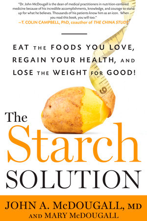 The Starch Solution by John McDougall and Mary McDougall