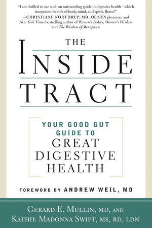 The Inside Tract by Gerard E. Mullin, Kathie Madonna Swift, MS, RDN, LDN and Andrew Weil, M.D.