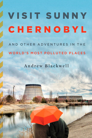 Visit Sunny Chernobyl by Andew Blackwell