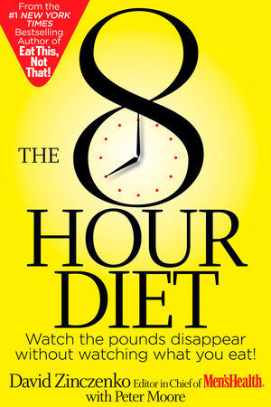 The 8-Hour Diet by David Zinczenko and Peter Moore